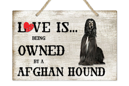 Love is being owned by a Afghan Hound Dog Breed Themed Sign