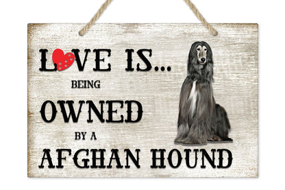 Love is being owned by a Afghan Hound Dog Breed Themed Sign