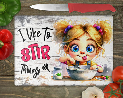 I Like to Stir Things Up Cutting Board