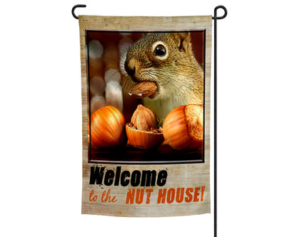 Welcome to the Nut House! Garden Flag