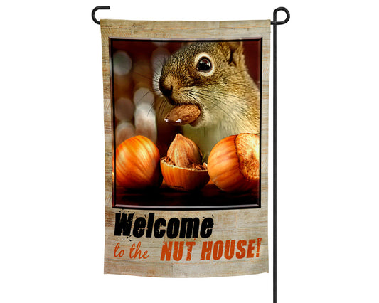 Welcome to the Nut House! Garden Flag