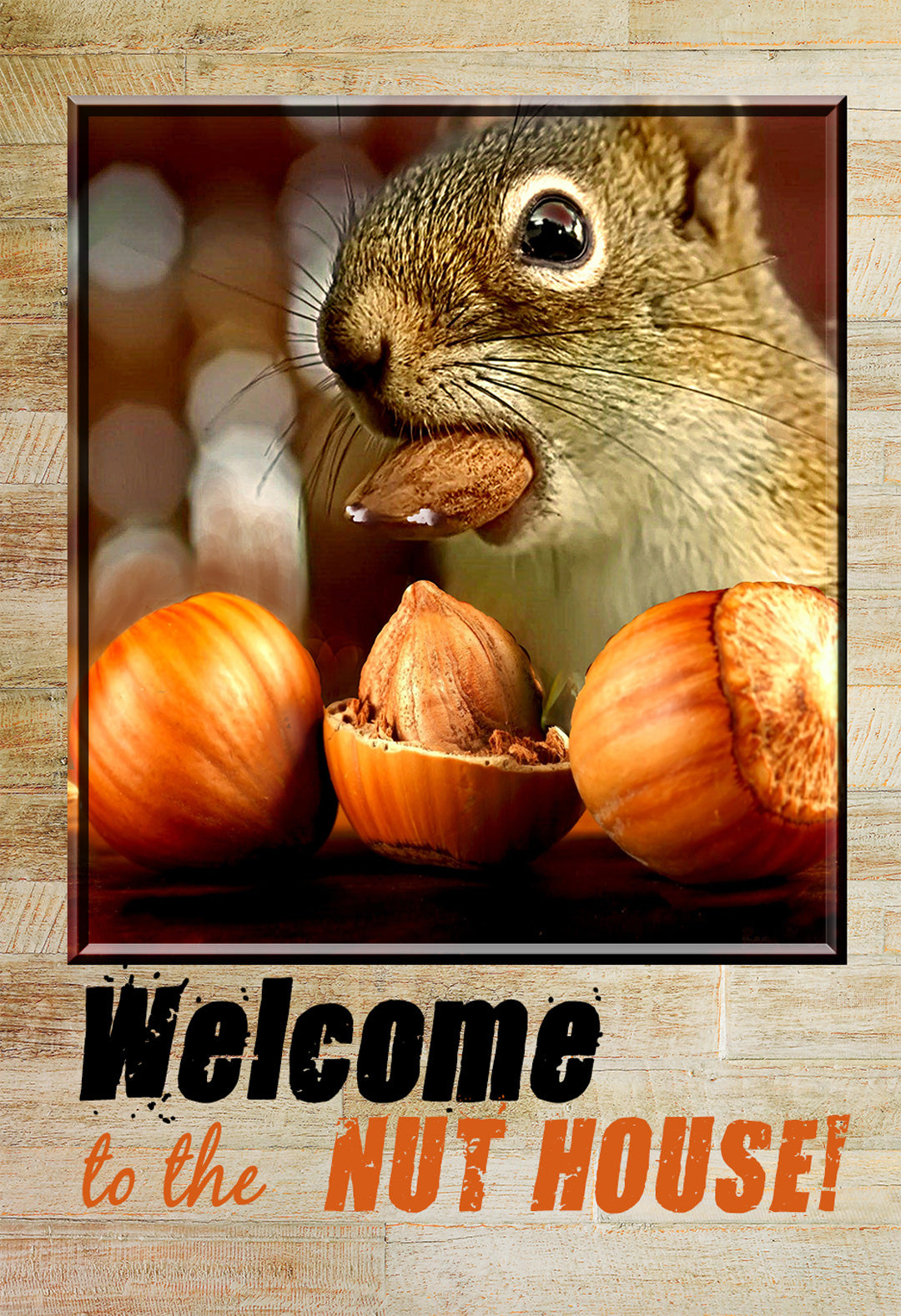 Welcome to the Nut House! Garden Flag