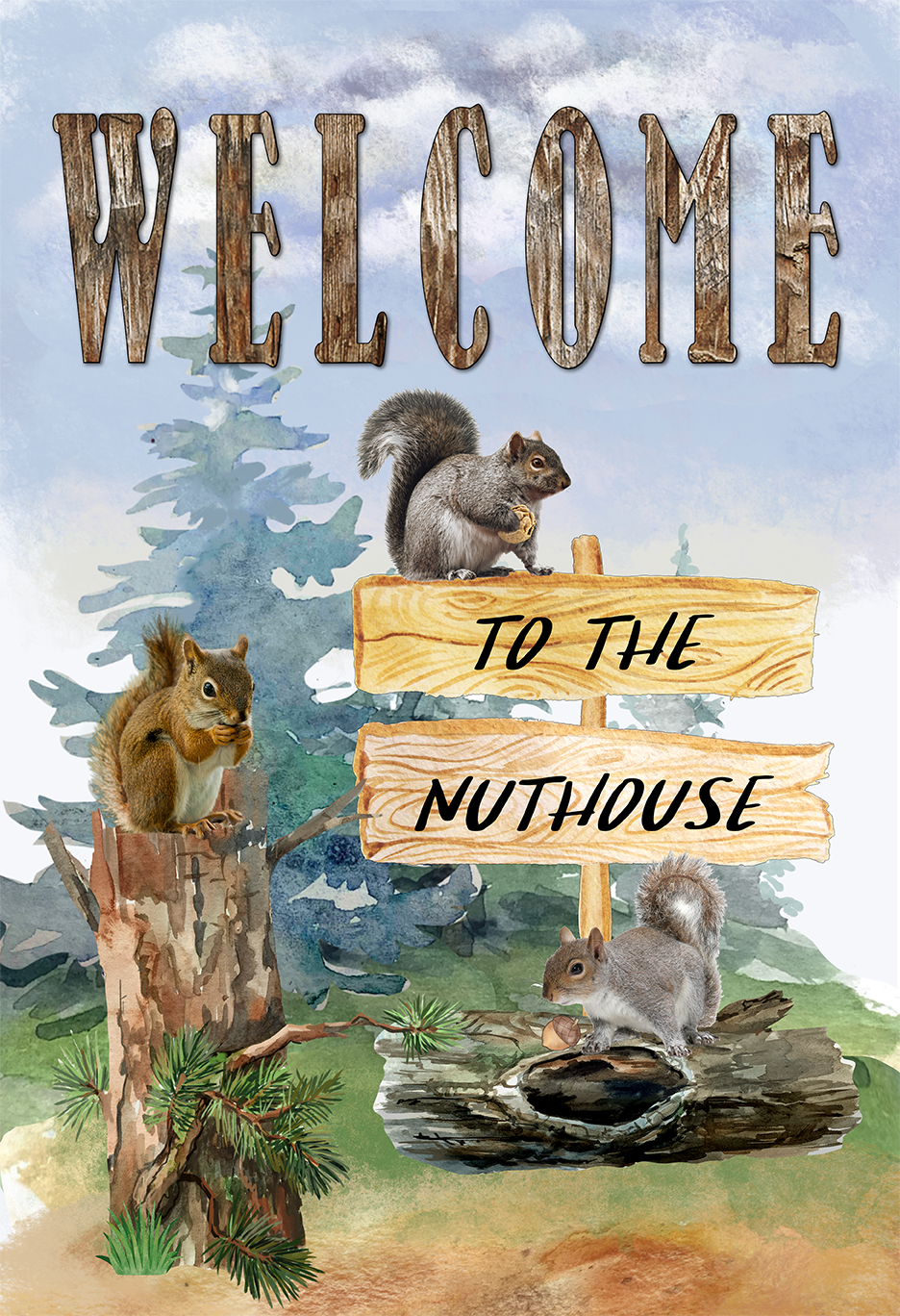 Welcome to the Nut House! Garden Flag