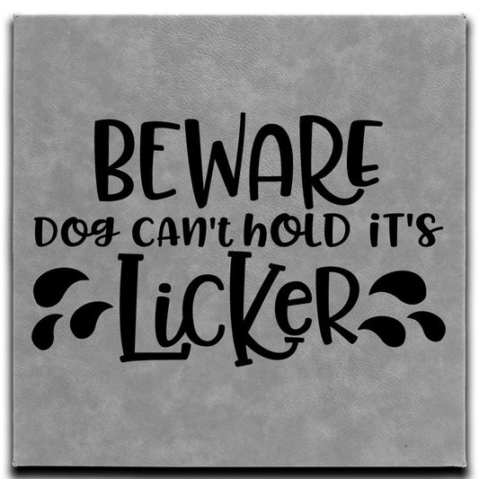 Beware Dog Can't Hold It's of Licker Sign